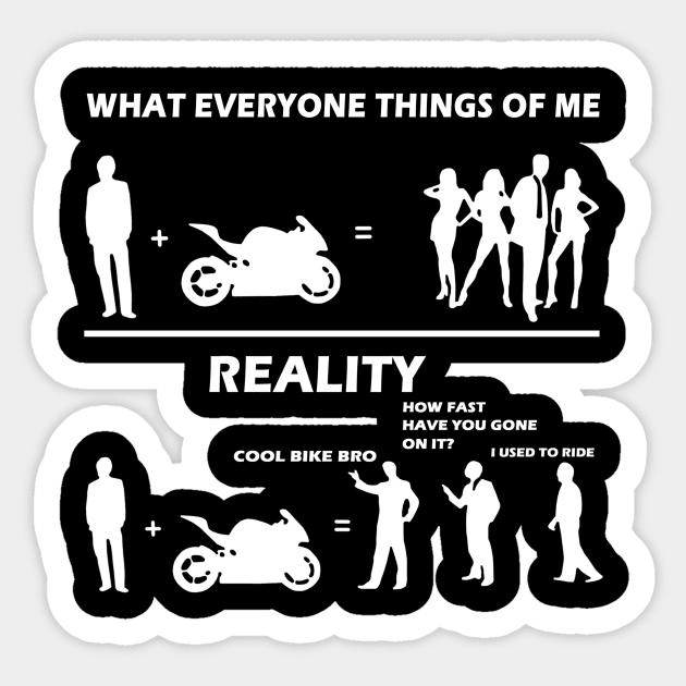 What everyone thinks of me reality cool bike bro Sarcasm Biker Gift Sticker by binnacleenta